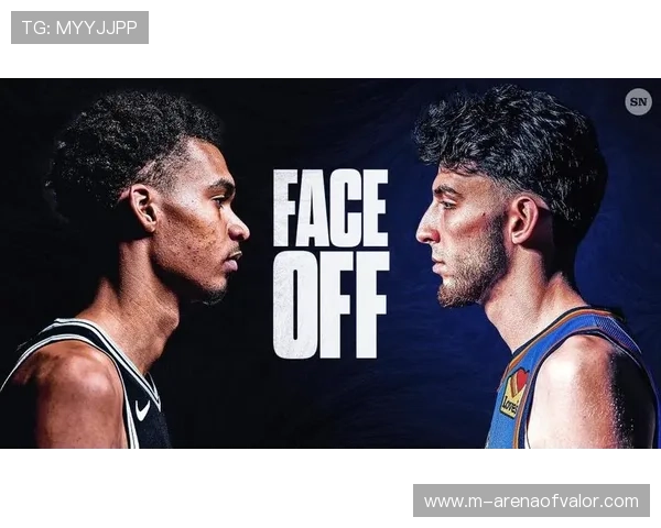 文班亚马封盖霍姆格伦，新星内线对决引未来遐想